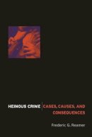 Frederic G. Reamer - Heinous Crime - 9780231131889 - V9780231131889