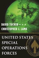 Tucker, David; Lamb, Christopher J. - United States Special Operations Forces - 9780231131902 - V9780231131902