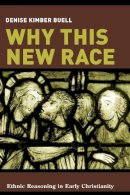 Denise Kimber Buell - Why This New Race? - 9780231133340 - V9780231133340