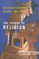 Richard Rorty - The Future of Religion - 9780231134958 - V9780231134958