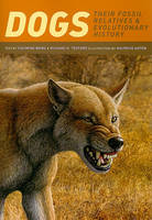 Xiaoming Wang And Richard H. Tedford - Dogs: Their Fossil Relatives and Evolutionary History - 9780231135290 - 9780231135290
