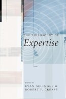 . Ed(S): Crease, Robert P.; Selinger, Evan - The Philosophy Of Expertise - 9780231136440 - V9780231136440