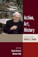 . Ed(S): Herwitz, Daniel; Kelly, Michael - Action, Art, History - 9780231137966 - V9780231137966