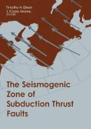 . Ed(S): Dixon, Timothy H.; Moore, J. Casey - Seismogenic Zone Of Subduction Thrust F - 9780231138666 - V9780231138666