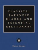 Haruo Shirane - Classical Japanese Reader and Essential Dictionary - 9780231139908 - V9780231139908