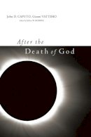 John D. Caputo - After the Death of God - 9780231141253 - V9780231141253
