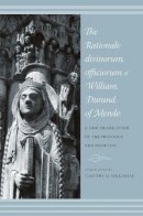 Timothy Thibodeau (Ed.) - The Rationale Divinorum Officiorum of William Durand of Mende: A New Translation of the Prologue and Book One - 9780231141802 - V9780231141802