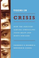 Reamer, Frederic G.; Siegel, Professor Deborah H. - Teens in Crisis - 9780231144629 - V9780231144629