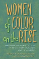 . Ed(S): Vakalahi, Halaevalu F.Ofahengaue, Phd; Peebles-Wilkins, Wilma - Women of Color on the Rise - 9780231144766 - V9780231144766