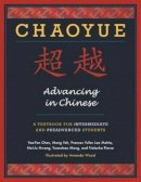 Yea-Fen Chen - Chaoyue: Advancing in Chinese: A Textbook for Intermediate and Preadvanced Students - 9780231145299 - V9780231145299