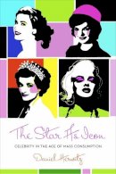 Daniel Herwitz - The Star as Icon: Celebrity in the Age of Mass Consumption - 9780231145404 - V9780231145404