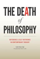 Isabelle Thomas-Fogiel - The Death of Philosophy: Reference and Self-reference in Contemporary Thought - 9780231147781 - V9780231147781