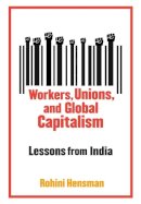 Rohini Hensman - Workers, Unions, and Global Capitalism - 9780231148009 - V9780231148009