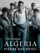 Pierre Bourdieu - Picturing Algeria - 9780231148436 - V9780231148436