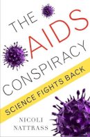 Nicoli Nattrass - The AIDS Conspiracy. Science Fights Back.  - 9780231149129 - V9780231149129