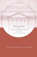 Owen J J & Owen J M - Religion, the Enlightenment, and the New Global Order - 9780231150064 - V9780231150064