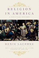 Denis Lacorne - Religion in America: A Political History - 9780231151016 - V9780231151016