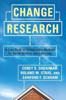 Shdaimah, Corey S.; Stahl, Roland W.; Schram, Sanford F. - Change Research - 9780231151795 - V9780231151795