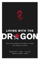 Benjamin Page - Living with the Dragon: How the American Public Views the Rise of China - 9780231152082 - V9780231152082