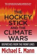 Michael Mann - The Hockey Stick and the Climate Wars: Dispatches from the Front Lines - 9780231152549 - V9780231152549