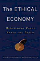 Adam Arvidsson - The Ethical Economy: Rebuilding Value After the Crisis - 9780231152648 - V9780231152648