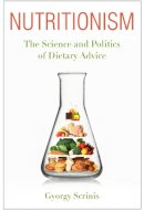 Gyorgy Scrinis - Nutritionism: The Science and Politics of Dietary Advice - 9780231156578 - V9780231156578