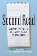 Marcus J - Second Read: Writers Look Back at Classic Works of Reportage - 9780231159302 - V9780231159302