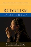 Richard Hughes Seager - Buddhism in America - 9780231159739 - V9780231159739