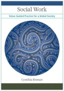 Cynthia Bisman - Social Work: Value-Guided Practice for a Global Society - 9780231159821 - V9780231159821