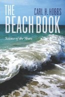 Carl Hobbs - The Beach Book. Science of the Shore.  - 9780231160544 - V9780231160544