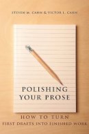 Steven Cahn - Polishing Your Prose: How to Turn First Drafts Into Finished Work - 9780231160896 - V9780231160896