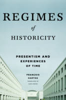 Francois Hartog - Regimes of Historicity: Presentism and Experiences of Time - 9780231163774 - 9780231163774