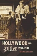 Thomas Doherty - Hollywood and Hitler, 1933-1939 - 9780231163927 - V9780231163927