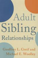 Geoffrey L. Greif - Adult Sibling Relationships - 9780231165174 - V9780231165174