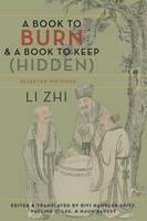 Zhi Li - A Book to Burn and a Book to Keep (Hidden): Selected Writings - 9780231166133 - V9780231166133