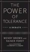 Brown, Wendy; Forst, Rainer. Ed(S): Di Blasi, Luca; Holzhey, Christoph F. E. - The Power of Tolerance. A Debate.  - 9780231170185 - V9780231170185