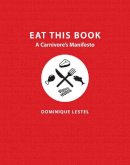 Dominique Lestel - Eat This Book: A Carnivore´s Manifesto - 9780231172967 - V9780231172967