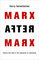 Harry Harootunian - Marx After Marx: History and Time in the Expansion of Capitalism - 9780231174817 - V9780231174817