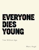 Marc Aug - Everyone Dies Young - 9780231175890 - V9780231175890