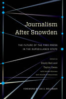 Emily (Ed) Bell - Journalism After Snowden: The Future of the Free Press in the Surveillance State - 9780231176132 - V9780231176132