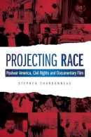 Stephen Charbonneau - Projecting Race - 9780231178907 - V9780231178907