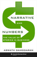 Aswath Damodaran - Narrative and Numbers: The Value of Stories in Business - 9780231180481 - V9780231180481