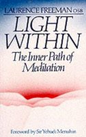 Laurence Freeman - Light Within:  The Inner Path of Meditation - 9780232516838 - KTG0010569