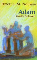 Henri J. M. Nouwen - Adam: God's Beloved Paperback - 9780232522464 - V9780232522464