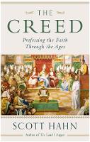 Scott W. Hahn - The Creed: Professing the Faith Through the Ages - 9780232533439 - V9780232533439