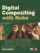 Lee Lanier - Digital Compositing with Nuke - 9780240820354 - V9780240820354