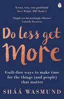 Shaa Wasmund - Do Less, Get More - 9780241003695 - V9780241003695