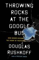 Douglas Rushkoff - Throwing Rocks at the Google Bus - 9780241004418 - V9780241004418