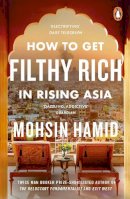 Mohsin Hamid - How to Get Filthy Rich in Rising Asia - 9780241144671 - V9780241144671