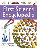Dk - First Science Encyclopedia: A First Reference Book for Children - 9780241188750 - V9780241188750